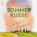 [German] - Sommerküsse in der Toskana - Sommer, Sonne und viel Liebe, Band 1 (ungekürzt) Audiobook
