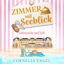 [German] - Sehnsucht auf Sylt - Zimmer mit Seeblick, Band 3 (ungekürzt) Audiobook