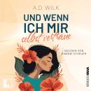 [German] - Und wenn ich mir selbst vertraue - Auf dem Weg zu mir, Band 3 (ungekürzt) Audiobook