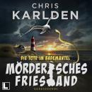 [German] - Mörderisches Friesland - Die Tote im Bademantel - Frowein und Wunderlich ermitteln, Band 1 (ungekürzt) Audiobook