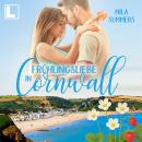 [German] - Frühlingsliebe in Cornwall - Geschichten aus Port Isaac, Band 10 (ungekürzt) Audiobook