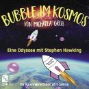Bubble im Kosmos: Eine Odyssee mit Stephen Hawking Audiobook