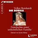 [German] - Die Borgia - LAUSCH Wissen, Band 2 (Ungekürzt) Audiobook