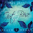[German] - Ein Märchen von Gut und Böse - Black Heart, Band 1 (Ungekürzt) Audiobook