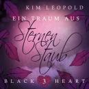 [German] - Ein Traum aus Sternenstaub - Black Heart, Band 3 (Ungekürzt) Audiobook