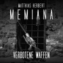 [German] - Verbotene Waffen - Memiana, Band 9 (ungekürzt) Audiobook