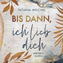 Bis dann, ich lieb dich - Writer's Notes, Band 1 (ungekürzt) Audiobook