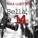 Bella, 14 (ungekürzt) Audiobook