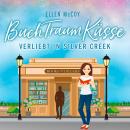 [German] - BuchTraumKüsse - Verliebt in Silver Creek, Band 2 (ungekürzt) Audiobook