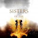 Wie zwei Schneiden einer Klinge - Sisters of the Sword, Band 1 (Ungekürzt) Audiobook