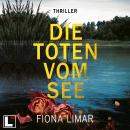 [German] - Die Toten vom See - Schleswig-Holstein-Krimi, Band 3 (ungekürzt) Audiobook