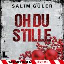 [German] - Oh du Stille - Tatort Köln, Band 7 (ungekürzt) Audiobook