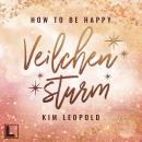 [German] - Veilchensturm - How to be Happy, Band 5 (ungekürzt) Audiobook