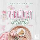 [German] - Verrückt verliebt (ungekürzt) Audiobook