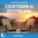 [German] - Countdown in Westerland - Kripo Wattenmeer ermittelt, Band 5 (ungekürzt) Audiobook