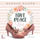 [German] - Love, Peace, Kiss (ungekürzt) Audiobook