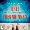 [German] - Drei Freundinnen (ungekürzt) Audiobook
