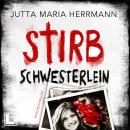 [German] - Stirb, Schwesterlein (ungekürzt) Audiobook