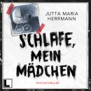 [German] - Schlafe, mein Mädchen (ungekürzt) Audiobook