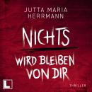 [German] - Nichts wird bleiben von dir (ungekürzt) Audiobook