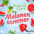 [German] - Melonensommer - Große Gefühle in Andalusien, Band 1 (ungekürzt) Audiobook