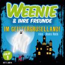 Weenie & Ihre Freunde, Folge 1: Im Geistergruselland Audiobook