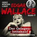 Der Preller - Gerd Köster liest Edgar Wallace - Kurzgeschichten Teil 5, Band 7 (Ungekürzt), Edgar Wallace
