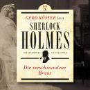 Die verschwundene Braut - Gerd Köster liest Sherlock Holmes, Band 26 (Ungekürzt) Audiobook