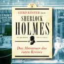Das Abenteuer des roten Kreises - Gerd Köster liest Sherlock Holmes, Band 30 (Ungekürzt) Audiobook