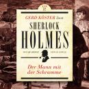Der Mann mit der Schramme - Gerd Köster liest Sherlock Holmes, Band 32 (Ungekürzt) Audiobook