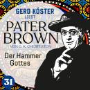 [German] - Der Hammer Gottes - Gerd Köster liest Pater Brown, Band 31 (Ungekürzt) Audiobook