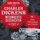 [German] - Das Heimchen am Herde - Gerd Köster liest Charles Dickens Weihnachtsgeschichten, Vol 1 (Ungekürzt) Audiobook