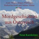 [German] - Mordgeschichten aus Österreich: 9 Kurzkrimis Audiobook
