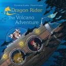 Dragon Rider - The Volcano Adventure Audiobook