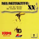 Die Detektive XY, Folge 2: ...und der Mörder der blauen Eulen Audiobook