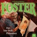 [German] - Foster, Folge 9: Das Tote-Welt-Phänomen (Oliver Döring Signature Edition) Audiobook