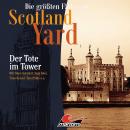 Die größten Fälle von Scotland Yard, Folge 27: Der Tote im Tower Audiobook