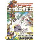 Abenteuer im Wilden Westen, Folge 2: Die Geisterfarm / Goldgräber-Joe Audiobook