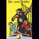 Gebrüder Grimm, Die zwei Brüd Audiobook