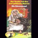 Gebrüder Grimm, Der Teufel mit den drei goldenen Haaren / Die Gänsema Audiobook
