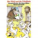 Gebrüder Grimm, Der Wolf und die sieben Geißlein und weitere Märc Audiobook