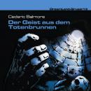 Dreamland Grusel, Folge 13: Der Geist aus dem Totenbrunnen Audiobook