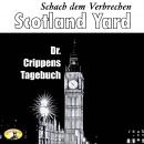 [German] - Scotland Yard, Schach dem Verbrechen, Folge 5: Dr. Crippens Tagebuch Audiobook