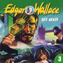 Edgar Wallace, Folge 3: Der Hexer Audiobook