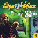 Edgar Wallace, Folge 4: Die toten Augen von London Audiobook