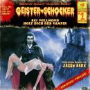 Geister-Schocker, Folge 1: Bei Vollmond holt dich der Vampir Audiobook