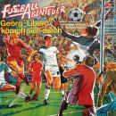 Fußball Abenteuer, Folge 2: Georg 'Libero' kämpft sich durch Audiobook