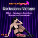 Erotik für's Ohr, Der lustlose Verleger- BDSM - Erziehung, Fem-Dom, Erregen und verweigern Audiobook