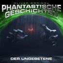 [German] - Phantastische Geschichten, Der Ungebetene Audiobook