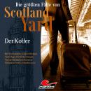Die größten Fälle von Scotland Yard, Folge 47: Der Koffer Audiobook